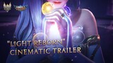 Light Reborn | Empire Reborn - Cinematic Trailer | Mobile Legends: Bang Bang!