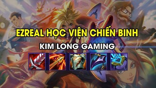 Kim Long Gaming - Ezreal học viện chiến binh