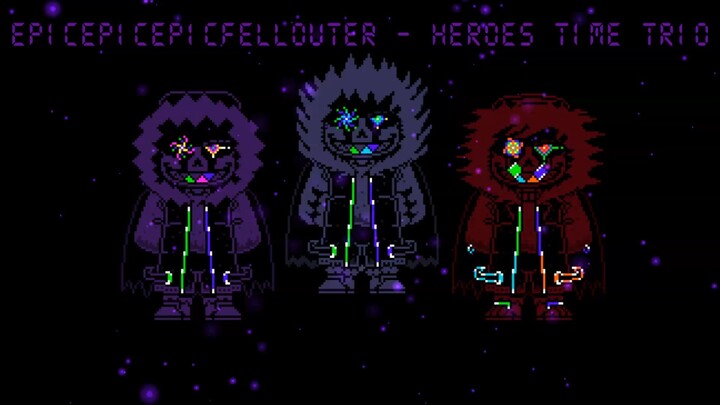[EpicEpicEpicEpicFellOuter!Heroes Time Trio]