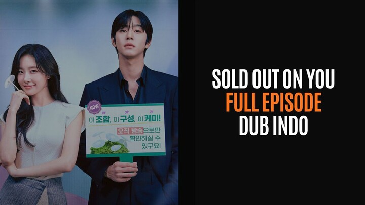 Sold Out on You Full Episode - Drakor Dub Indo