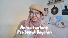 Anime Pembunuh Bayaran Terbaik sih ini~!