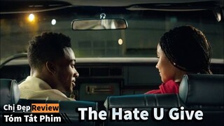 Tóm Tắt phim : He Hate U Give( Tìm kiếm công lý)