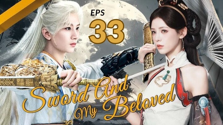 Sword and Beloved Episode 33 Subtitle Bahasa Indonesia