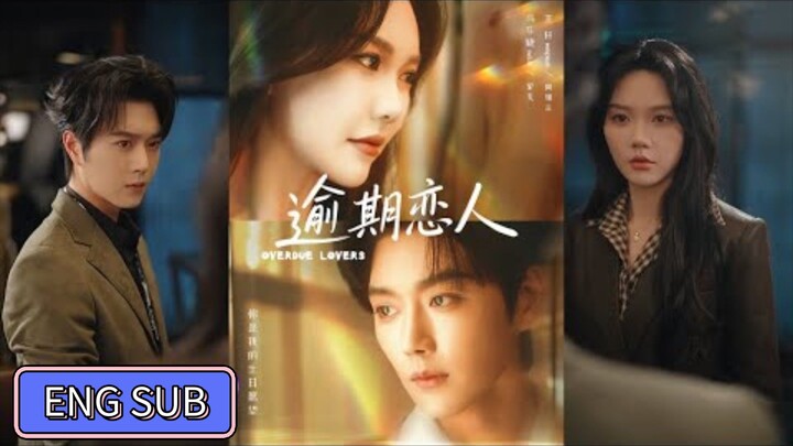 🔥Wang Xuan & Ma Lijie - Overdue Lovers《逾期恋人》Eng Sub