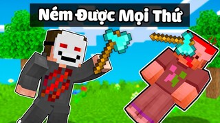 Minecraft nhưng Tôi có thể NÉM TẤT CẢ MỌI THỨ