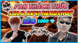 [ Free Fire ] Fan Thách Thức Học Mõm Gạ Kèo 5000💎 Cực Căng Solo AK47 Headshot Xem Ai Thua? - Học Mõm