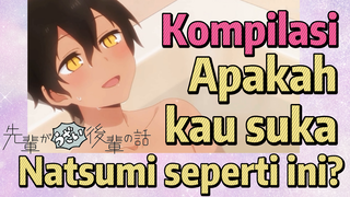 [My Senpai Is Annoying] Kompilasi | Apakah kau suka Natsumi seperti ini?