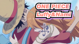ONE PIECE
Luffy&Nami