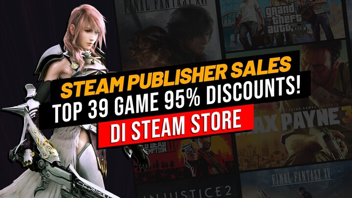DISKON BRUTAL! Rockstar Games, Square Enix, WB Games Sale di Steam 2026