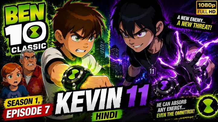 🟢⌚ Ben 10 Classic (2005) – Kevin 11 | Season 1, Episode 7 | Hindi