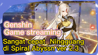 [Genshin, Game streaming] Sangat cepat, Ningguang di Spiral Abyssn ver 2.3