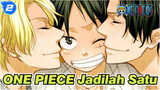 ONE PIECE | Menjadi Satu [Ace & Sabo & Luffy]_2