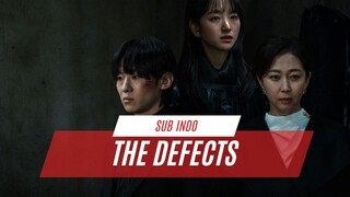 THE DEFECTS | SUB INDO | FULL EPISODE