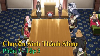 Tóm Tắt Anime - Lúc Đó Tôi Đã Chuyển Sinh Thành Slime | Phần 3 - Tập 3