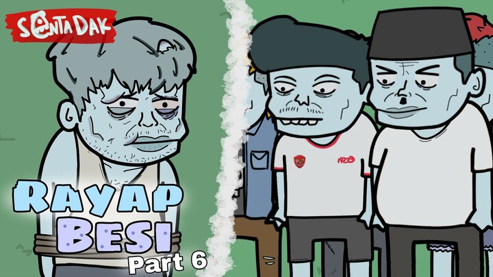 Rayap Besi Part 6 (Animasi Sentadak)