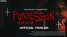 POSSESSION KERASUKAN OFFICIAL TRAILER [2024]