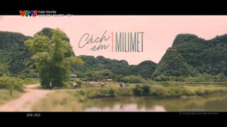 VTV3 - Mở đầu của bộ phim Cách Em 1 Milimet (Phần 1-2) (2025)