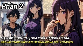 Review Manhua | Bị Hoa Khôi Từ Chối Tỏ Tình, Main Trọng Sinh Về Làm Lại Cuộc Đời Phần 2