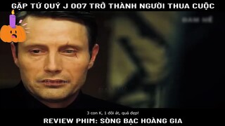 Phim: Sòng bạc hoàng gia-part2 #reviewphim