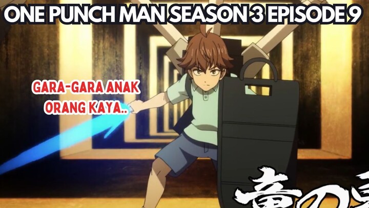 One Punch Man Season 3 Episode 9: Gara-gara Anak Orang Kaya!