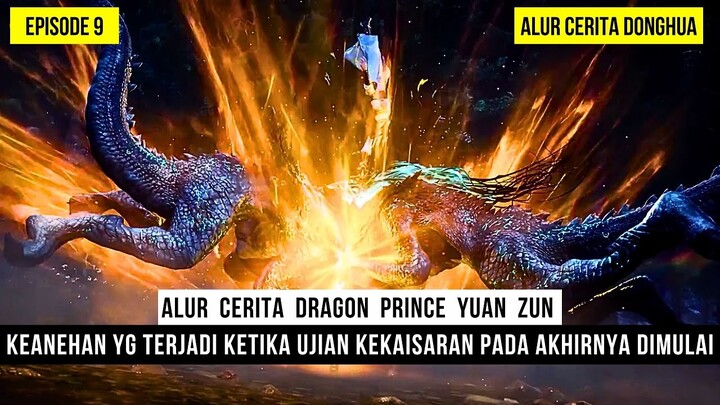 ZHOU YUAN MENGIKUTI UJIAN KEKAISARAN DENGAN KEKUATAN BARU - DONGHUA DRAGON PRINCE YUAN ZUN EPS 09