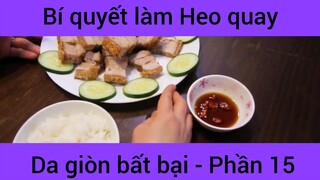 Bí quyết làm heo quay da giòn bất bại #15