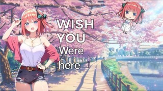 Wish you were here • AMV Typography // Nino nakano