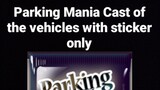 Parking Mania Cast of the vehicles with sticker only