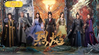 Phim Liệt Diễm Chi Vũ Canh Kỷ - Tập 6 | Vietsub