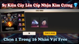 [Garena Free Fire] Sự Kiện Cày Cấp Nhận Kim Cương Và Chọn 1 Trong 16 Nhân Vật Miễn Phí.