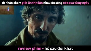 Nội dung phim: Hố sâu đói khát phần 2 #Reviewphimhay