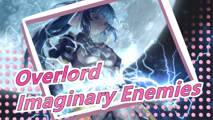 [Overlord] Fight with Imaginary Enemies