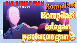 [One Punch Man] Kompilasi | Kompilasi adegan pertarungan 3