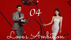 Love's Ambition ep.4 (Eng sub)