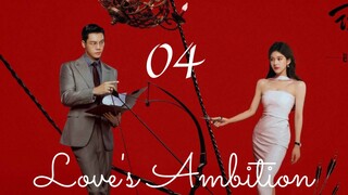 Love's Ambition ep.4 (Eng sub)
