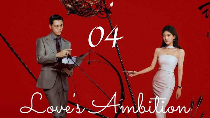 Love's Ambition ep.4 (Eng sub)
