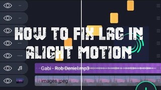 HOW TO FIX LAG IN ALIGHT MOTION (TAGALOG)