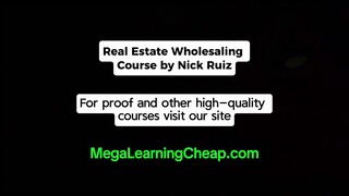 Real Estate Wholesaling Course by Nick Ruiz