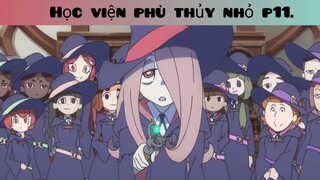 Học viện phù thủy nhỏ p11