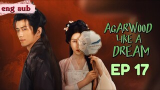 🌺 Agarwood Like a Dream [EP17]