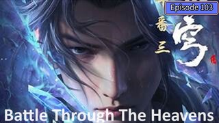 Battle Through the Heavens Season 5 Episode 103 Subtitle Indonesia