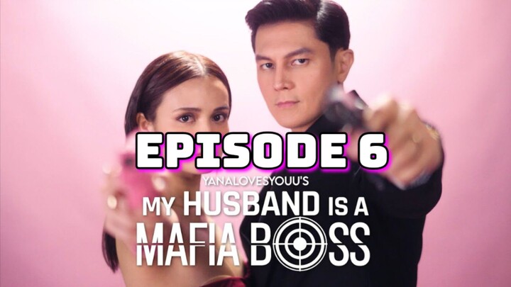 My Husband is a Mafia Boss : Episode 6