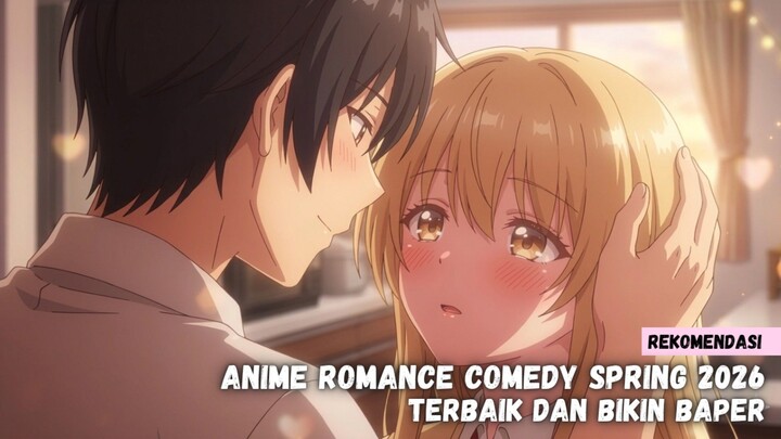 REKOMENDASI ANIME ROMANCE COMEDY TERBARU SPRING 2026
