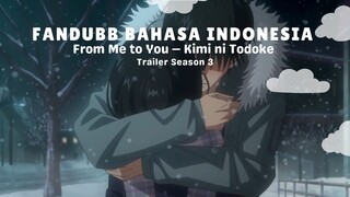 【FANDUB INDONESIA】Kimi ni Todoke: From Me to You Season 3 - Official Trailer 2