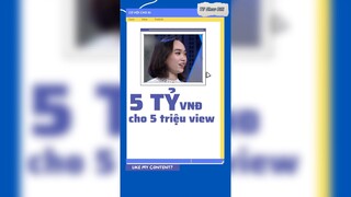 5 tỷ VNĐ cho 5 triệu view. Cô gái bị các sếp nói gì?