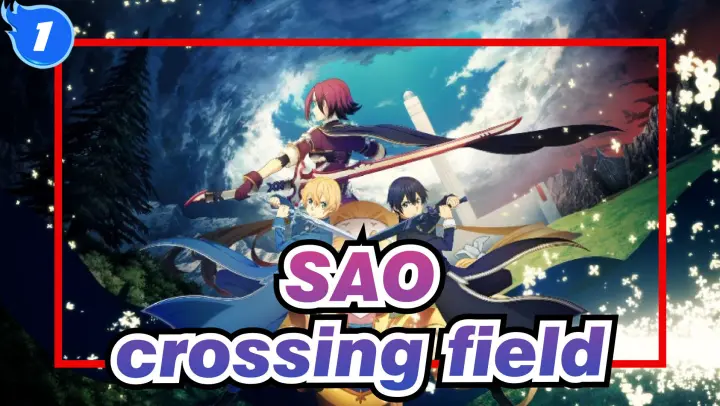 Sword Art Online|OP1:crossing field_D1
