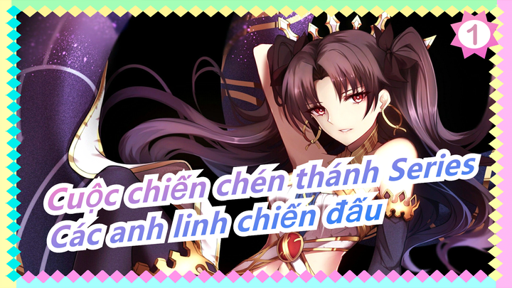 [Fate Series/Hoành tráng/Mashup/Beat hòa âm] Các anh linh chiến đấu, ai giỏi nhất!_1