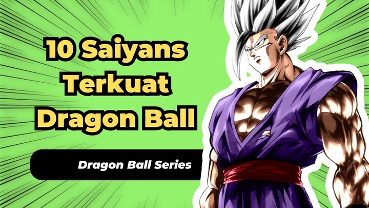 10 Saiyans Terkuat di Universe Dragon Ball