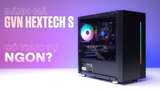 GVN Hextech S liệu có đáng mua??? | Đánh giá hiệu năng