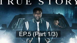 🔥ซีรี่ส์ฝรั่ง🔥True Story พากย์ไทย EP5_1